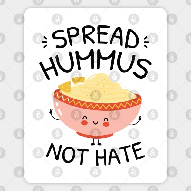 Spread Hummus Not Hate Magnet by LuckyFoxDesigns